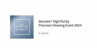 deconex® High Purity Precision Cleaning Event 2024 - Review