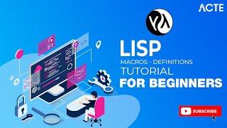 Learn Common LISP Macros - Definitions | LISP Tutorial | LISP Certification Course | ACTE