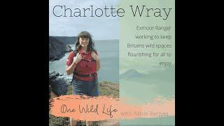 #20 Charlotte Wray | National Park Ranger and Environmental Advocate