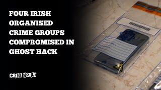 Four Irish organised crime groups compromised in Ghost hack