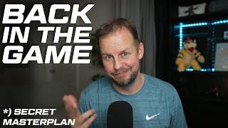 Masterplan to get BACK IN THE GAME