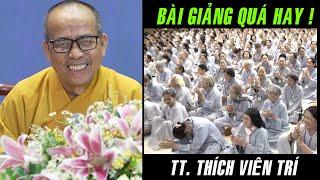 Bài giảng QUÁ HAY của Thầy Viên Trí sau nhiều năm Quay Lại đạo tràng Hoằng Pháp !