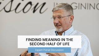 Finding Meaning in the Second Half of Life | Expert Panel Discussion by The Center Consulting Group