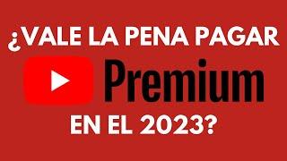 ¿Vale la pena pagar YouTube Premium en pleno 2023? | PARÉNTESIS