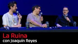 175. La Ruina (con Joaquín Reyes)