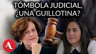 ¿Qué implica para la justicia la tómbola y elección del Poder Judicial?: Dresser y Romero debaten