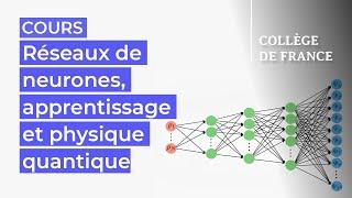 Réseaux de neurones, apprentissage et physique quantique (1) - Antoine Georges (2022-2023)