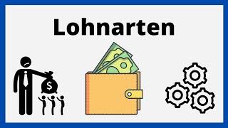 Lohnarten | Lohnformen | Zeitlohn, Leistungslohn, Prämienlohn | Entlohnungsformen | einfach erklärt