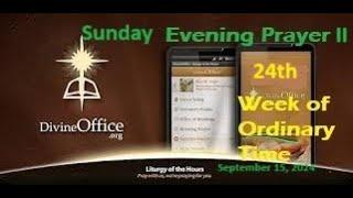 Divine Office Evening Prayer II 24th Sunday of Ordinary Time September 15, 2024