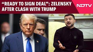 Trump Vs Zelenskyy | 'Ready To Sign Minerals Deal': Zelensky After Clash With Donald Trump