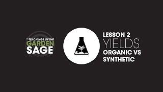 Which Yields Better? Organic VS Synthetic - Lesson 2