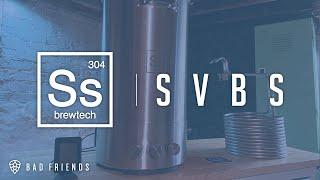 SVBS from Ss Brewtech (Quick Overview)