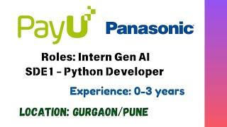 PayU Off Campus Hiring Intern Gen AI | Panasonic Hiring SDE -1 - Python Developer |