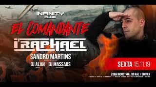 I'Raphael @ Infinity Club - El Comandante, 15/11/2019