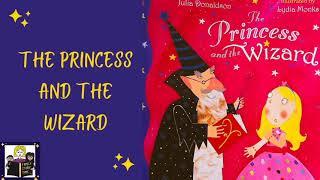 The Princess and the Wizard by Julia Donaldson & Lydia Monks | Read aloud | Storytime |