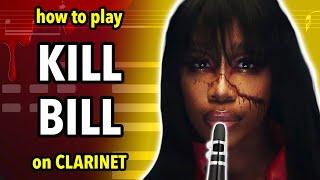 How to play Kill Bill by SZA on Clarinet | Clarified