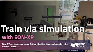 Step 2: Train to operate Laser Cutting Machine through simulation with real-time feedback