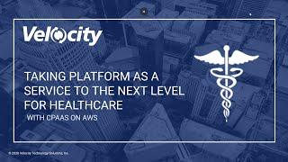 Velocity Technology - Taking Platform as a Service to the Next Level with CPaaS on AWS
