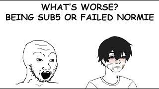 What's worse: being a sub5 or a failed normie? #blackpill