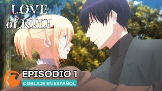 Love of Kill | Episodio 1 COMPLETO (Doblaje en español)