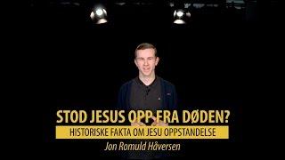 Hvordan forklarer vi historiske fakta om oppstandelsen?