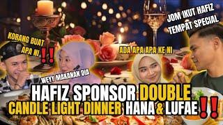 HAFIZ SPONSOR DOUBLE CANDLE LIGHT DINNER!!! | RESPOND UNA LUFAE ???