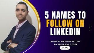 5 NAMES TO IMPROVE YOUR CHEMICAL PROCESS ENGINEERING KNOWLEDGE ON LINKEDIN