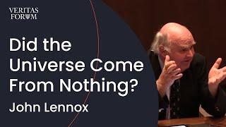Did the Universe Come From Nothing? John Lennox Explores.