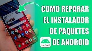 Como arreglar el instalador de paquetes sigue deteniendo Android