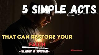 5 Simple Acts to Restore Your Iman – Powerful Sunnah Habits That Bring You Back to Allah#Quran