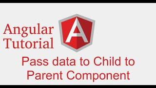 Angular 9 tutorial #13 pass data child  to parent component | event emitter