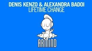 Denis Kenzo & Alexandra Badoi - Lifetime Change (Original Mix)