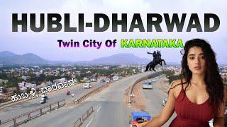 Hubali-Dharwad || The Twin City Of Karnataka || Emerging Education Hub || Longest Railway Junction