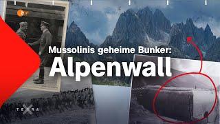 Alpenwall - Mussolinis geheime Bunker gegen Hitler | Terra X