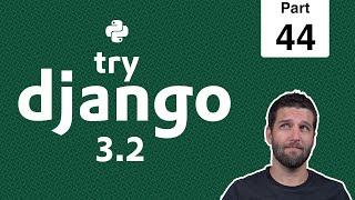 44 - get absolute url - Python & Django 3.2 Tutorial Series