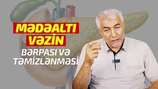 Mədəaltı vəzin bərpası və təmizlənməsi | Fizuli Hüseynov