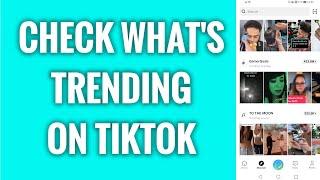 How To Check What's Trending On TikTok