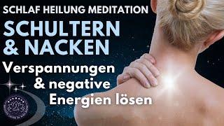 Heile Verspannungen & befreie dich von emotionalem Ballst | Einschlafmeditation für Heilung | Nacken