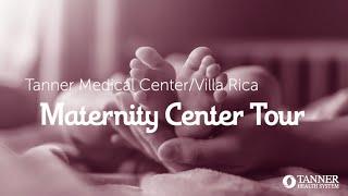 Tour of The Maternity Center at Tanner Medical Center/Villa Rica