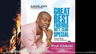 Prof chikobi - Great best friends special (Ezi oyi ka ajo nwanne)