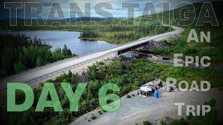 Epic Road Trip : Conquering the Trans Taiga in Northern Quebec - DAY 6