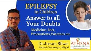 Epilepsy in children,hindi- answer to all your doubts-diet,vaccine,precaution etc IIDr Jeevan Silwal