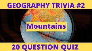 Geography Trivia Quiz 2 - 20 questions on Mountains. #quiz #trivia #trivia games.