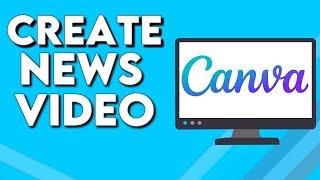 How To Make And Create News Video on Canva PC