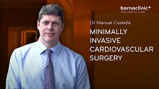 Dr Manel Castellà: Minimally Invasive Cardiovascular Surgery | #Cardiology