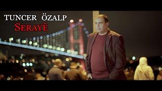 Tuncer Özalp Serayê  // Yönetmen Ayhan Daşdemir