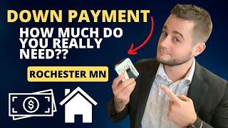 What DOWN PAYMENT Do You Need to Buy a Home in Rochester MN | Rochester MN Real Estate