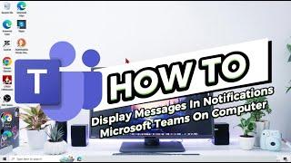 How To Display Messages In Notifications Microsoft Teams On Computer