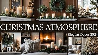 Create a Magical Christmas Atmosphere with These Chic Decorating Tips | Elegant Christmas Decor 2024