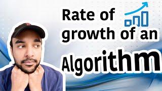 Rate of Growth of an Algorithm [See with visuals] | Study Algorithms